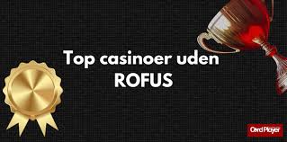 Hvorfor Vælge Casino Uden Rufus Hvorfor Vælge Casino Uden Rufus
